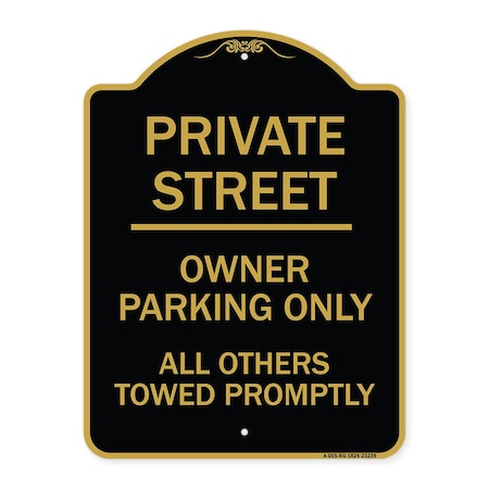 Signmission Private Street Owner Parking All Others Towed Promptly Heavy-Gauge Alum, 18" x 24", BG-1824-23239 A-DES-BG-1824-23239